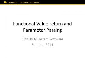 Functional Value return and Parameter Passing COP 3402