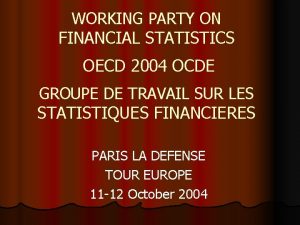 WORKING PARTY ON FINANCIAL STATISTICS OECD 2004 OCDE