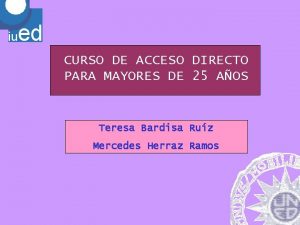 iu ed CURSO DE ACCESO DIRECTO PARA MAYORES