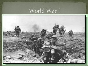 World War I World War I Unexpected Ends