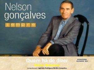 Quem h de dizer Nelson Gonalves Compositores Lupicinio