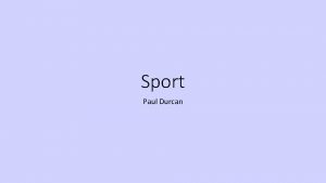 Sport Paul Durcan Sport background o In this