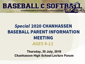 Special 2020 CHANHASSEN BASEBALL PARENT INFORMATION MEETING AGES