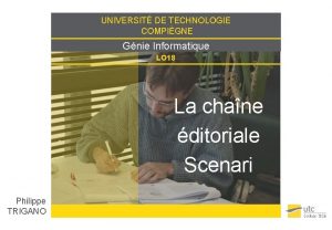 UNIVERSIT DE TECHNOLOGIE COMPIGNE Gnie Informatique LO 18