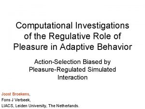 Computational Investigations of the Regulative Role of Pleasure