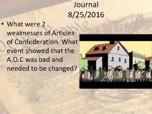 Journal 8252016 What were 2 weaknesses of Articles