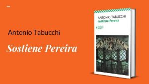 Antonio Tabucchi Sostiene Pereira Lautore Antonio Tabucchi Nato