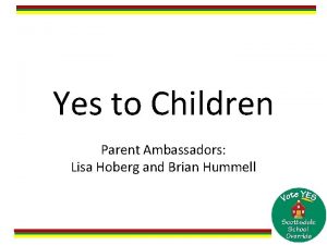 Yes to Children Parent Ambassadors Lisa Hoberg and