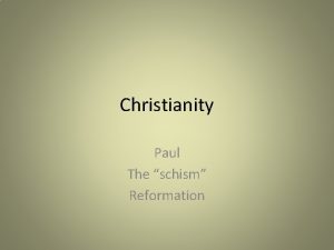 Christianity Paul The schism Reformation Early Christianity Apostle