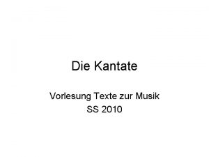 Die Kantate Vorlesung Texte zur Musik SS 2010