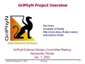Gri Phy N Project Overview Paul Avery University