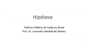 Hiptese Polticas Pblicas de Sade no Brasil Prof