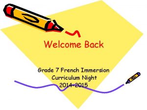Welcome Back Grade 7 French Immersion Curriculum Night
