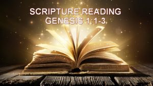 SCRIPTURE READING GENESIS 1 1 3 GENESIS 1