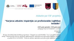 Atskaite par ESF projektu Karjeras atbalsts visprjs un