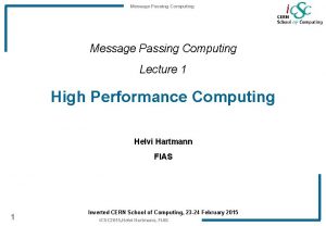 Message Passing Computing Lecture 1 High Performance Computing