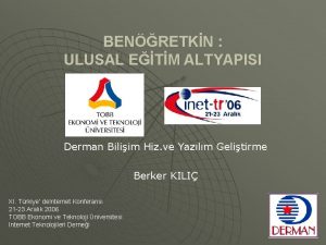 BENRETKN ULUSAL ETM ALTYAPISI Derman Biliim Hiz ve