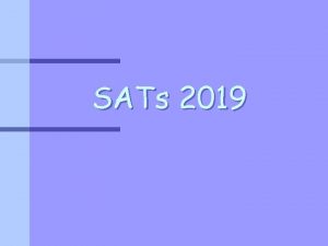 SATs 2019 What are SATS n End of