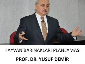 HAYVAN BARINAKLARI PLANLAMASI PROF DR YUSUF DEMR AYDINLATMA