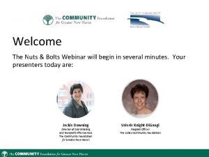 Welcome The Nuts Bolts Webinar will begin in
