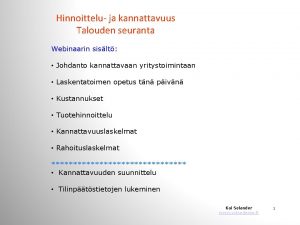 Hinnoittelu ja kannattavuus Talouden seuranta Webinaarin sislt Johdanto