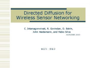 Directed Diffusion for Wireless Sensor Networking C Intanagonwiwat