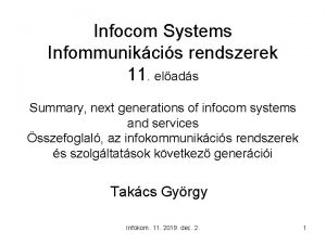 Infocom Systems Infommunikcis rendszerek 11 elads Summary next