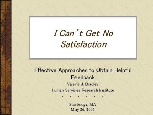 I Cant Get No Satisfaction Effective Approaches to