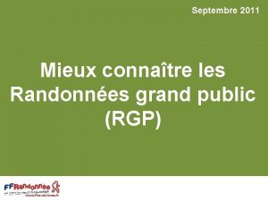 Septembre 2011 Mieux connatre les Randonnes grand public