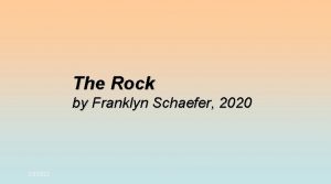 The Rock by Franklyn Schaefer 2020 222022 In