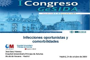 Infecciones oportunistas y comorbilidades Jos Sanz Moreno Hospital