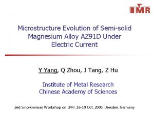 Microstructure Evolution of Semi solid Magnesium Alloy AZ