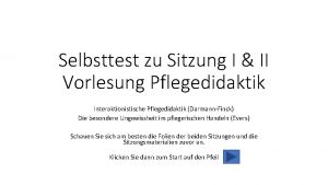 Selbsttest zu Sitzung I II Vorlesung Pflegedidaktik Interaktionistische