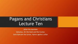Pagans and Christians Lecture Ten Julian the Apostate