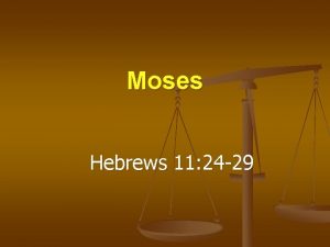 Moses Hebrews 11 24 29 By Faith n