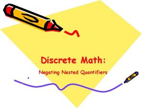 Discrete Math Negating Nested Quantifiers Negating Nested Quantifiers