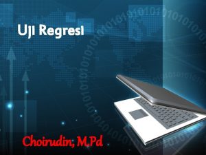 Uji Regresi Choirudin M Pd Analisa Regresi Analisa