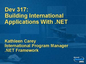 Dev 317 Building International Applications With NET Kathleen