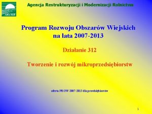 Agencja Restrukturyzacji i Modernizacji Rolnictwa Program Rozwoju Obszarw