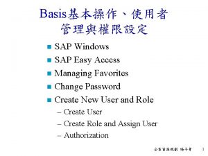 Basis n n n SAP Windows SAP Easy