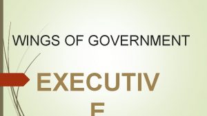 WINGS OF GOVERNMENT EXECUTIV WINGS OF GOVERNMENTI LEGISLATUR