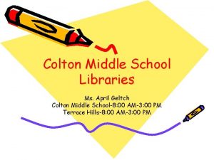 Colton Middle School Libraries Ms April Geltch Colton