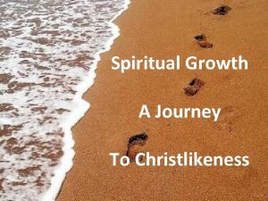 Spiritual Growth A Journey To Christlikeness l Spiritual