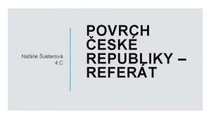 Natlie usterov 4 C POVRCH ESK REPUBLIKY REFERT