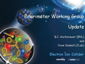 Polarimeter Working Group Update E C Aschenauer BNL