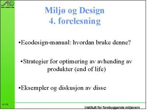 Milj og Design 4 forelesning Ecodesignmanual hvordan bruke