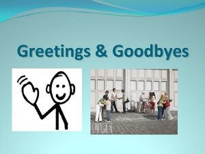 Greetings Goodbyes In the Spanish Speaking World Greetings