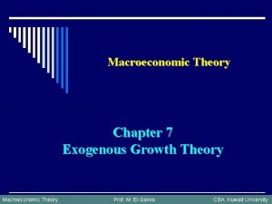 Macroeconomic Theory Chapter 7 Exogenous Growth Theory Macroeconomic