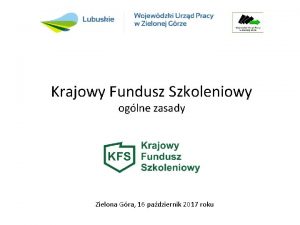 Krajowy Fundusz Szkoleniowy oglne zasady Zielona Gra 16