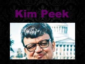 Kim Peek Rainman Kim with Brain man Kim